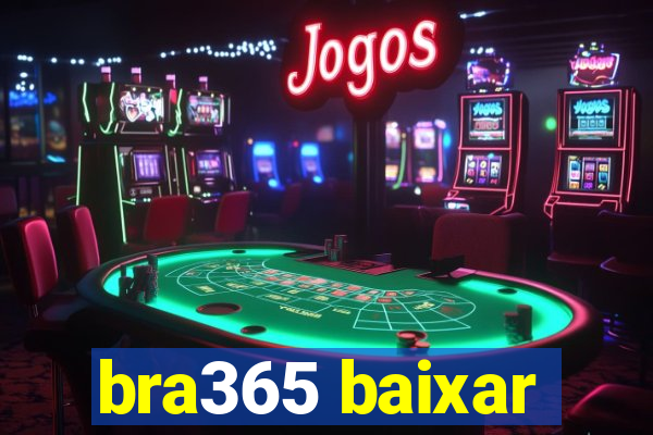 bra365 baixar